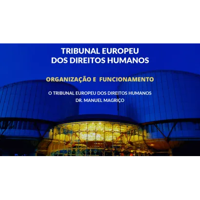 Módulo II – O Tribunal Europeu dos Direitos Humanos