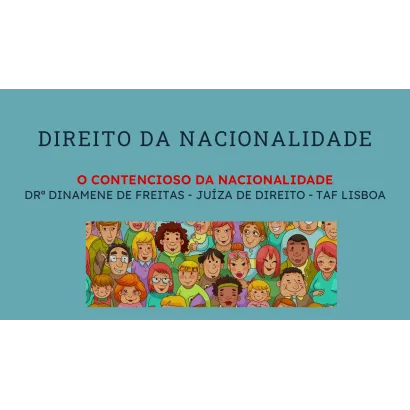 Módulo IV – O Contencioso da Nacionalidade